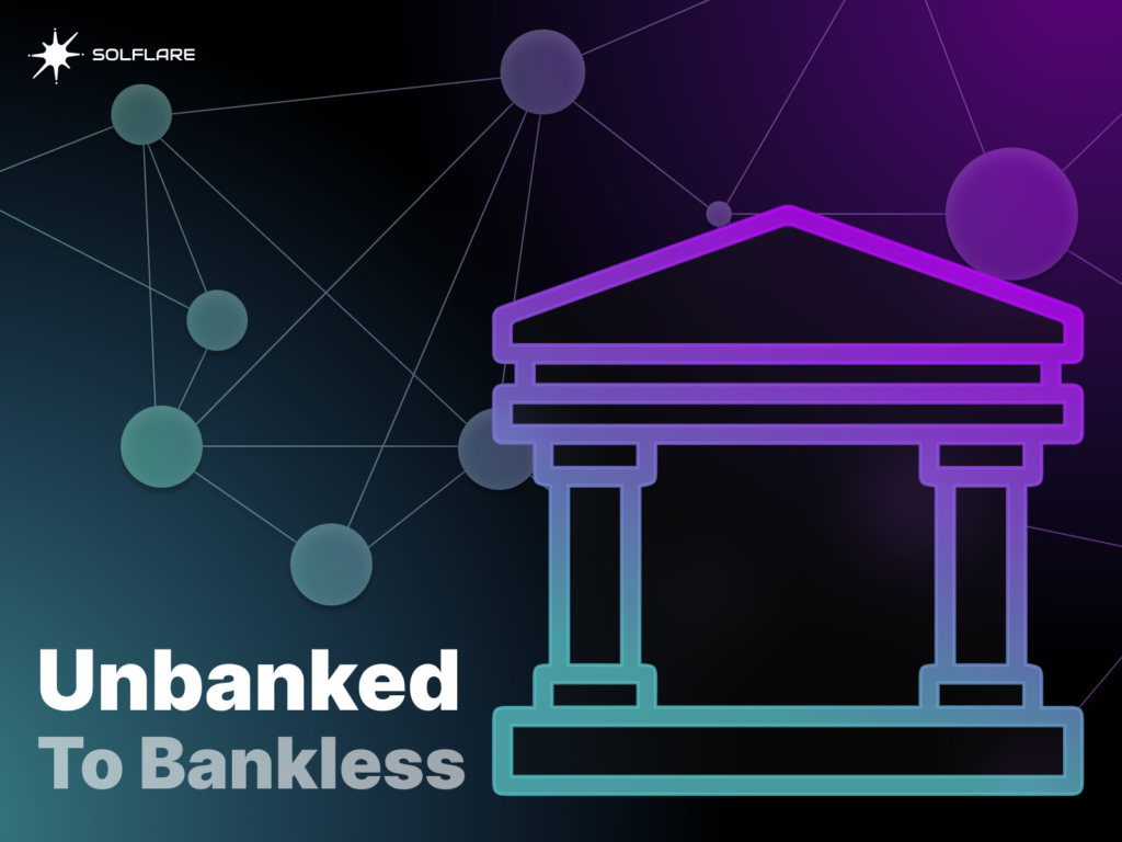 Unbanked to Bankless